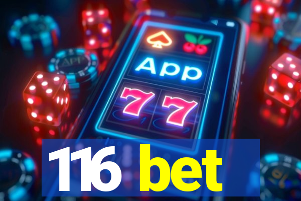 116 bet